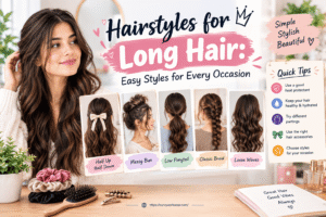 Hairstyles for Long Hair: Easy Styles for Every Occasion